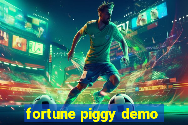 fortune piggy demo