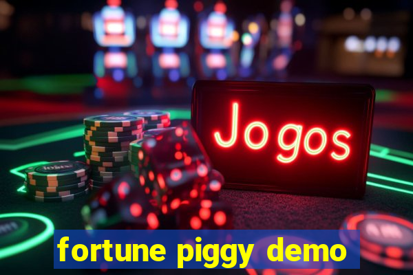 fortune piggy demo