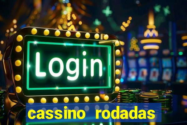 cassino rodadas grátis no cadastro