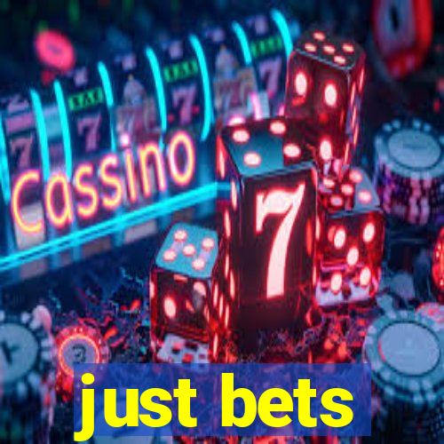 just bets