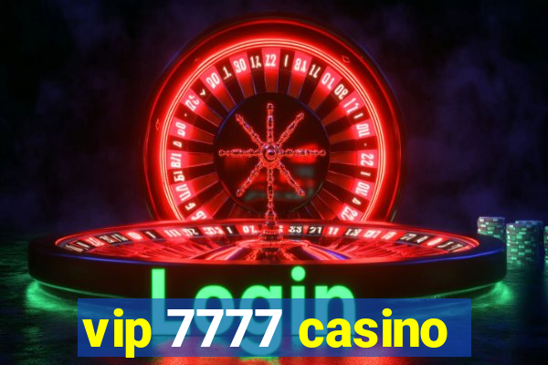 vip 7777 casino