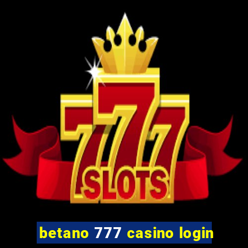 betano 777 casino login