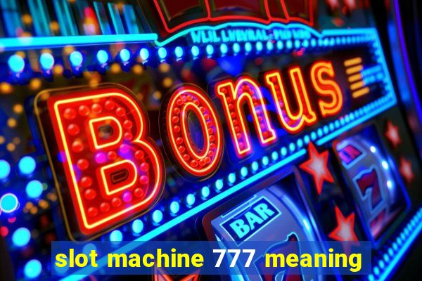 slot machine 777 meaning