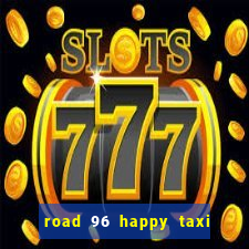 road 96 happy taxi security password