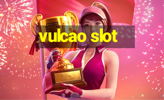 vulcao slot