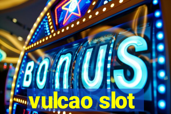 vulcao slot