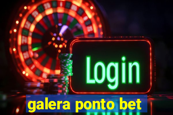 galera ponto bet