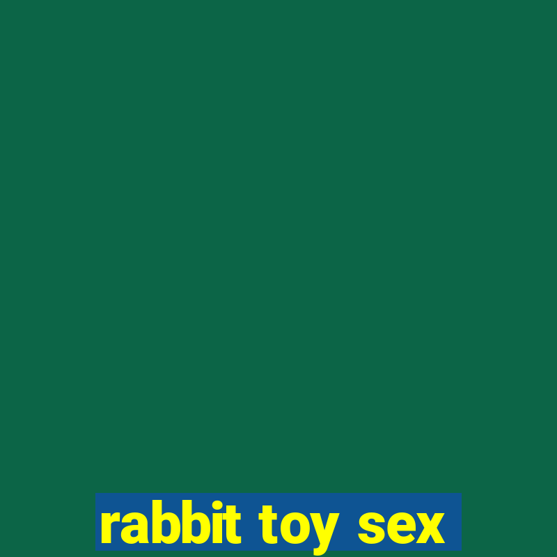 rabbit toy sex