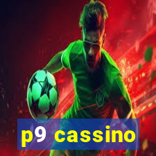 p9 cassino