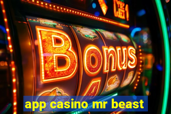 app casino mr beast