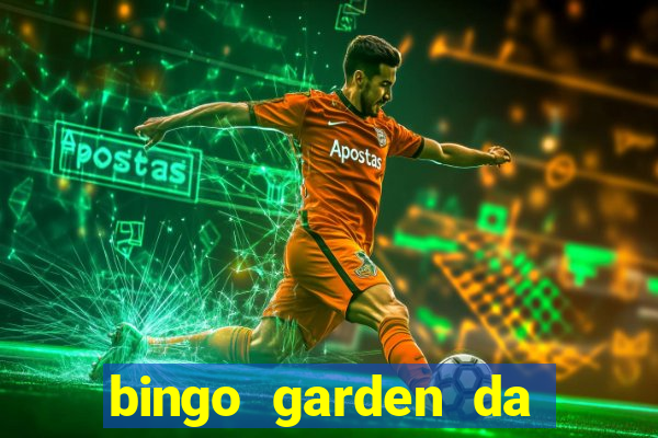 bingo garden da dinheiro mesmo