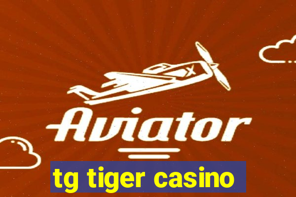 tg tiger casino