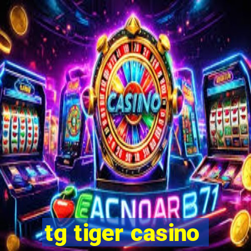 tg tiger casino