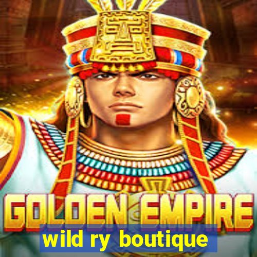 wild ry boutique