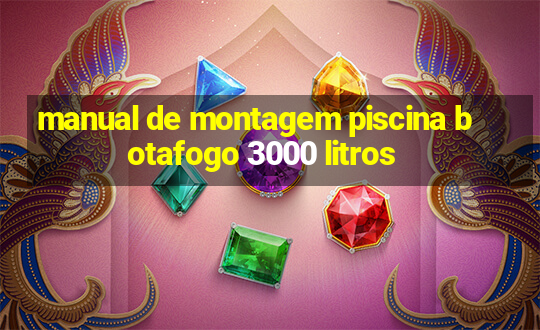 manual de montagem piscina botafogo 3000 litros