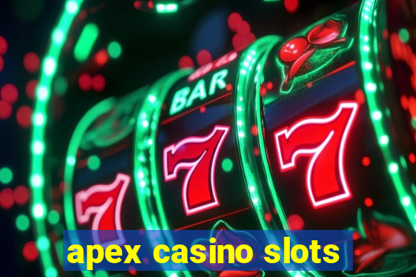 apex casino slots