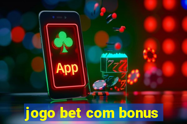 jogo bet com bonus