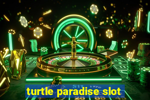 turtle paradise slot