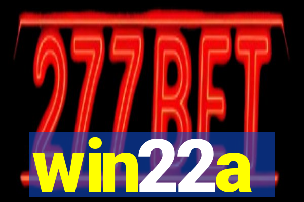 win22a