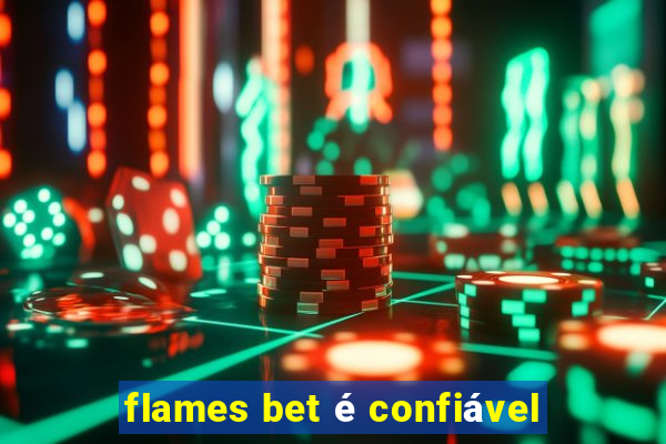 flames bet é confiável