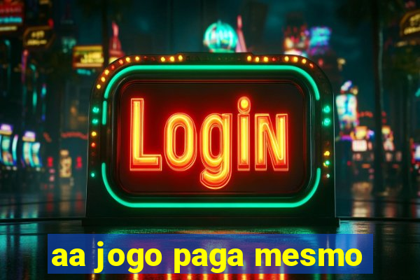 aa jogo paga mesmo