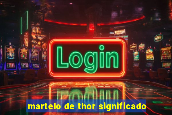 martelo de thor significado