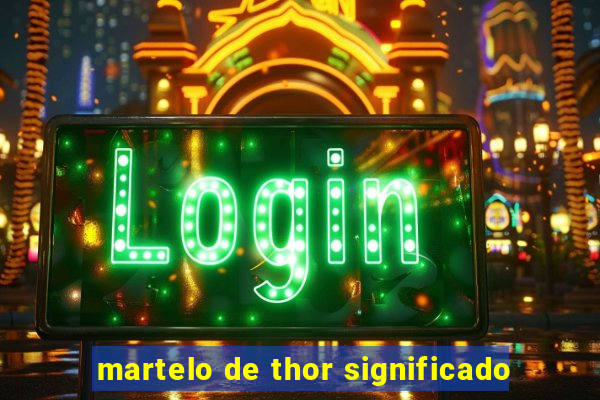 martelo de thor significado