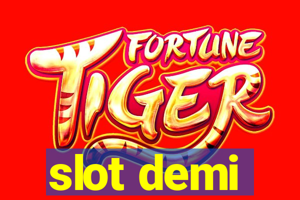 slot demi