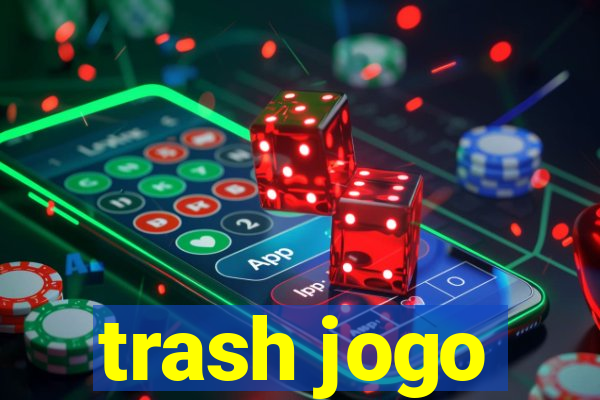 trash jogo