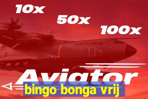 bingo bonga vrij