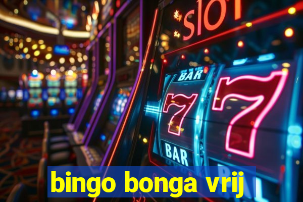 bingo bonga vrij