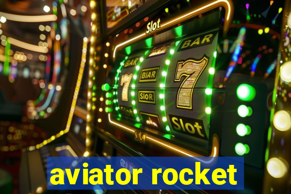 aviator rocket