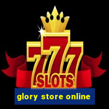 glory store online