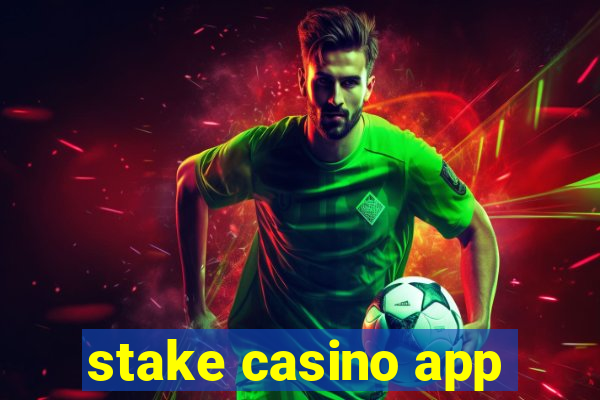 stake casino app