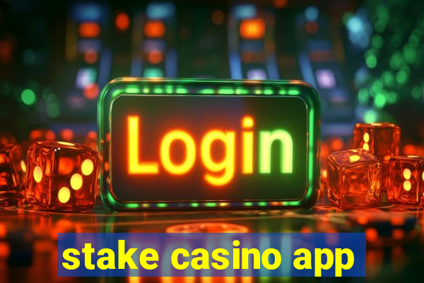 stake casino app