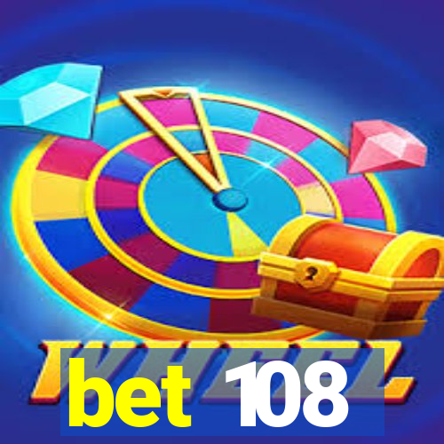 bet 108