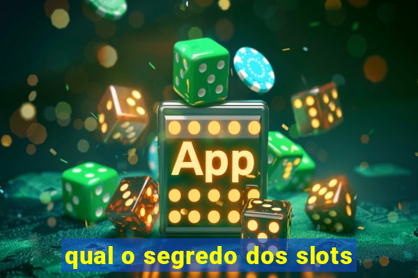 qual o segredo dos slots