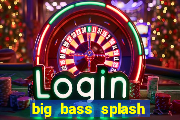 big bass splash slot recenzie