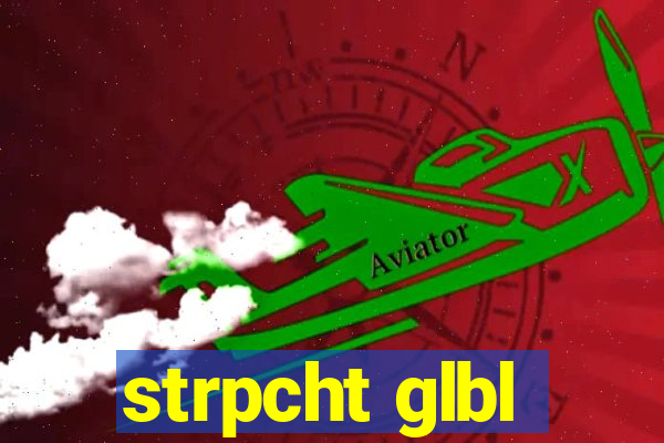 strpcht glbl