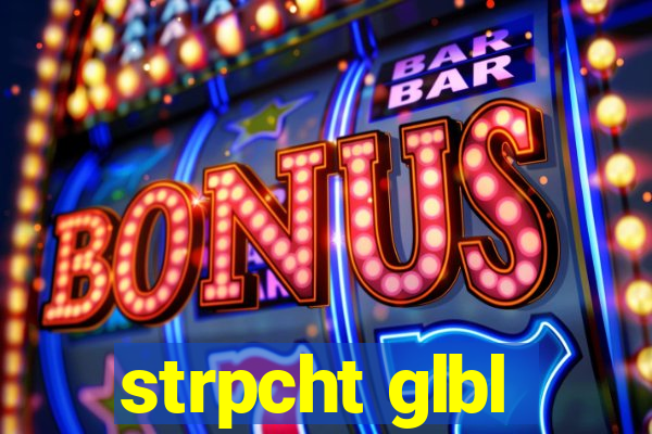 strpcht glbl