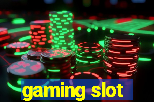 gaming slot