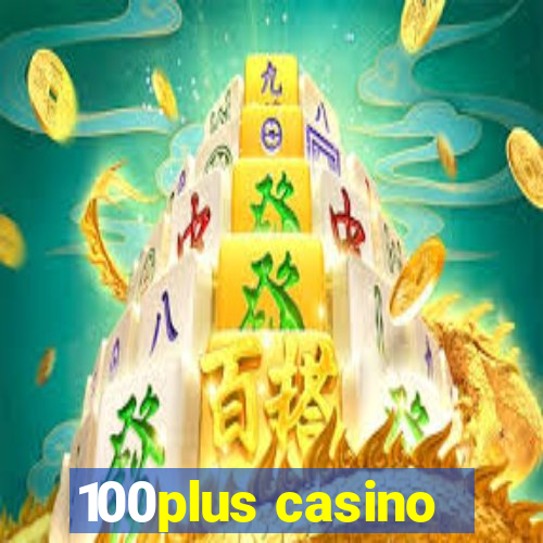 100plus casino