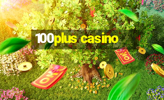 100plus casino