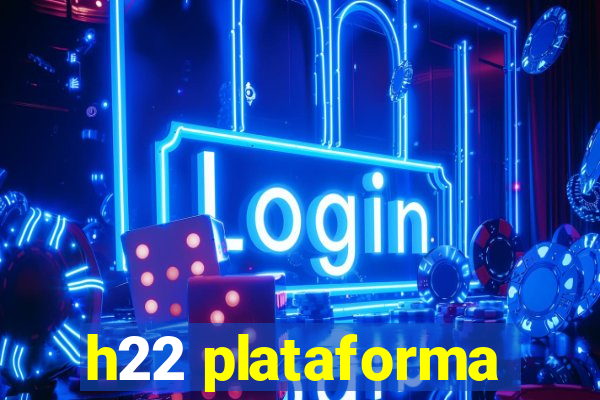 h22 plataforma