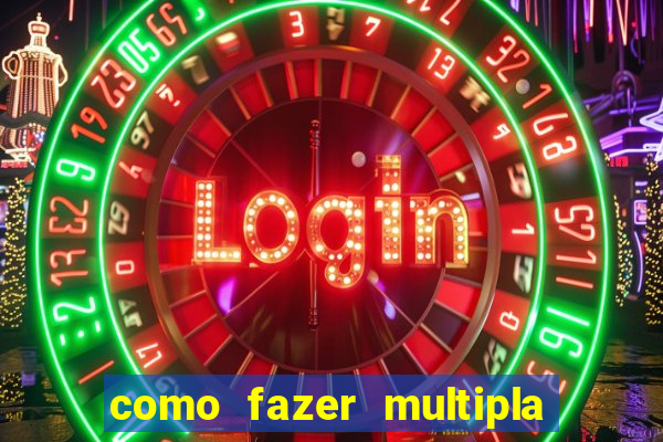 como fazer multipla na bet