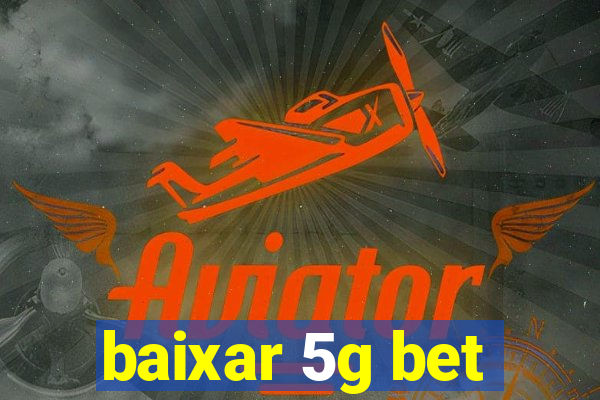 baixar 5g bet