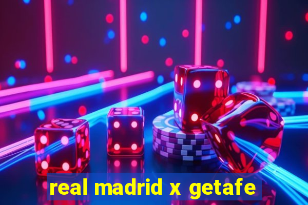 real madrid x getafe