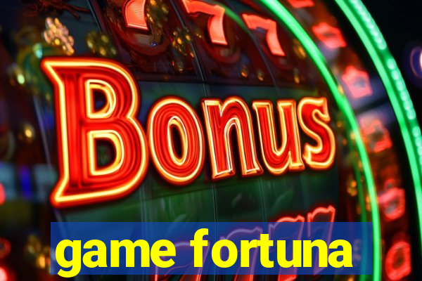 game fortuna