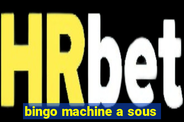 bingo machine a sous