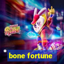 bone fortune